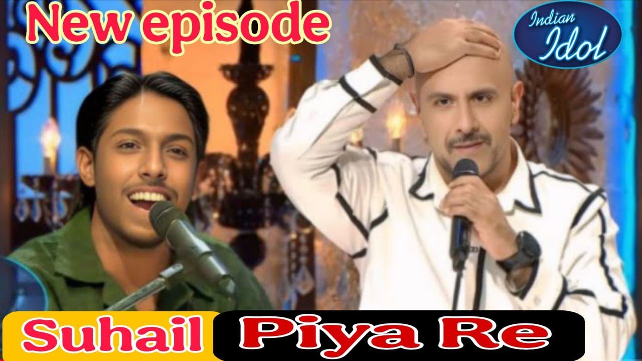 New! Piya Re Piya Re Today Audition Performance by Suhail | Indian Idol Season 16 🥰