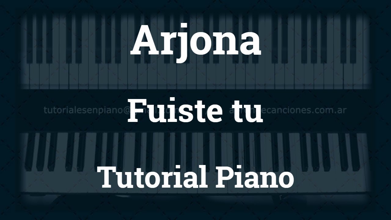 Fuiste tu - Tutorial - Piano (Nueva versión)