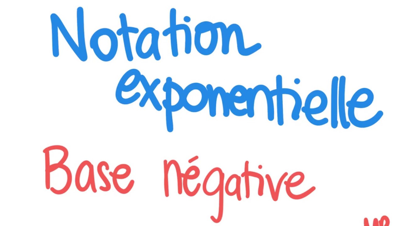 Notation exponentielle - Base négative