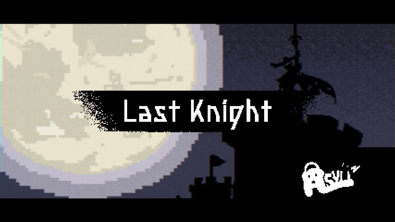 Last Knight - Mr.Asyu