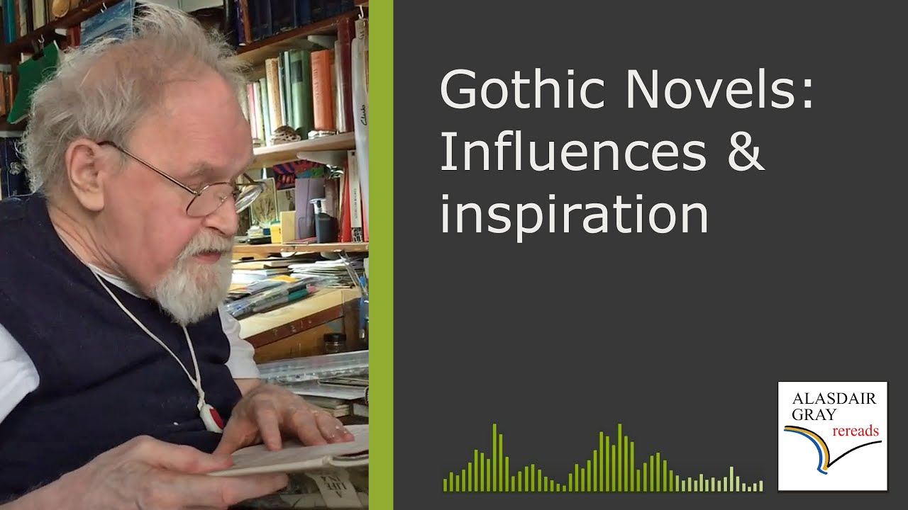 Alasdair Gray talks about Poor Things and the books and films that influenced his own Gothic novel