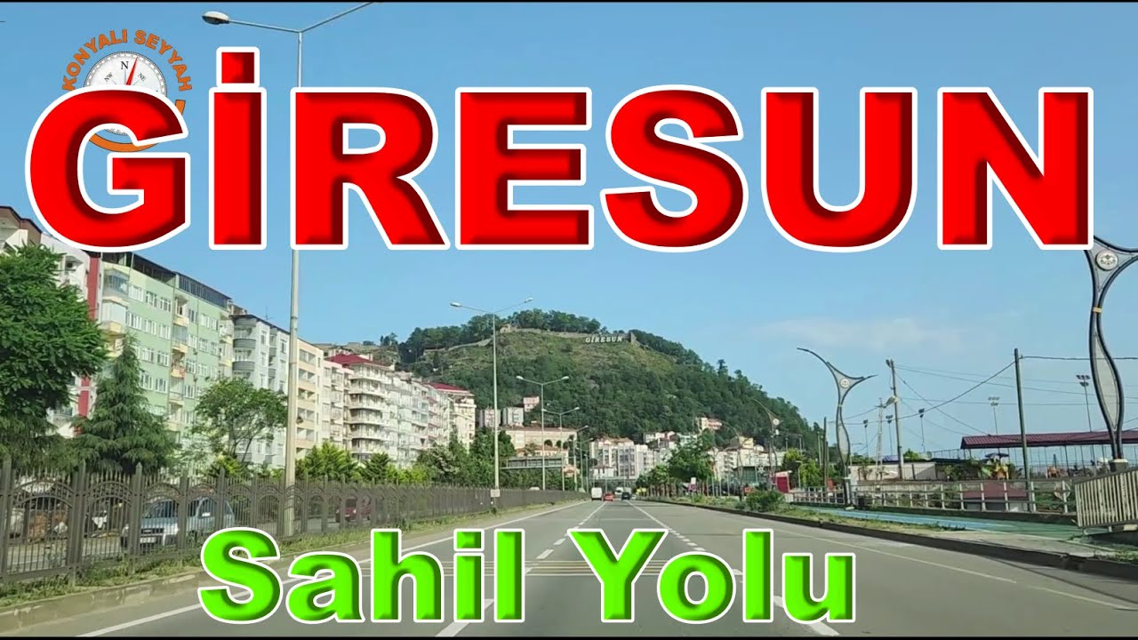 GİRESUN ŞEHİR TURU / GİRESUN SAHİL YOLU / YENİ ŞARKIMIZ İLE BERABER / KARADENİZ SAHİL YOLU