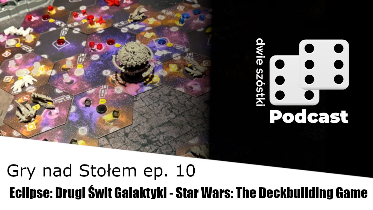 Odcinek #29 - Gry nad Stołem ep. 10 / Eclipse: DŚG, Star Wars: The Deckbuilding Game