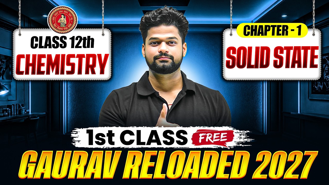 𝐒𝐨𝐥𝐢𝐝 𝐒𝐭𝐚𝐭𝐞 𝐂𝐥𝐚𝐬𝐬 𝟏𝟐 𝐂𝐡𝐞𝐦𝐢𝐬𝐭𝐫𝐲 | 𝐁𝐢𝐡𝐚𝐫 𝐁𝐨𝐚𝐫𝐝 𝐂𝐥𝐚𝐬𝐬 𝟏𝟐 𝐂𝐡𝐞𝐦𝐢𝐬𝐭𝐫𝐲 𝐂𝐡𝐚𝐩𝐭𝐞𝐫 𝟏 | 𝐆𝐚𝐮𝐫𝐚𝐯 𝐑𝐞𝐥𝐨𝐚𝐝𝐞𝐝 𝟐𝟎𝟐𝟕 🔥