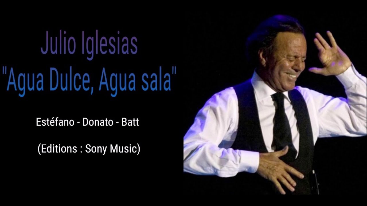 Julio Iglesias - Agua dulce Agua sala