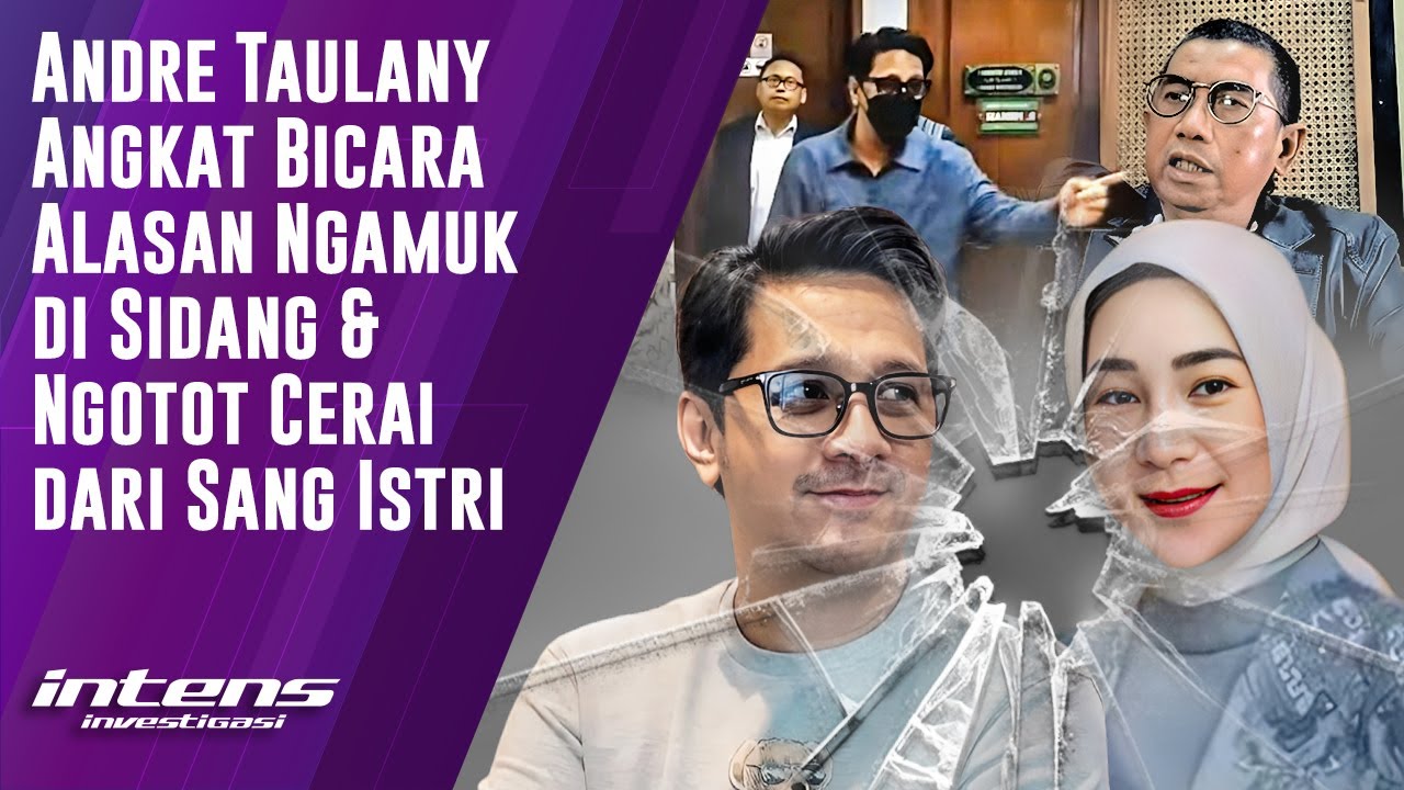 Andre Taulany Bongkar Alasan Ngamuk & Ngotot Cerai Dari Istri | Intens Investigasi | Eps 5567