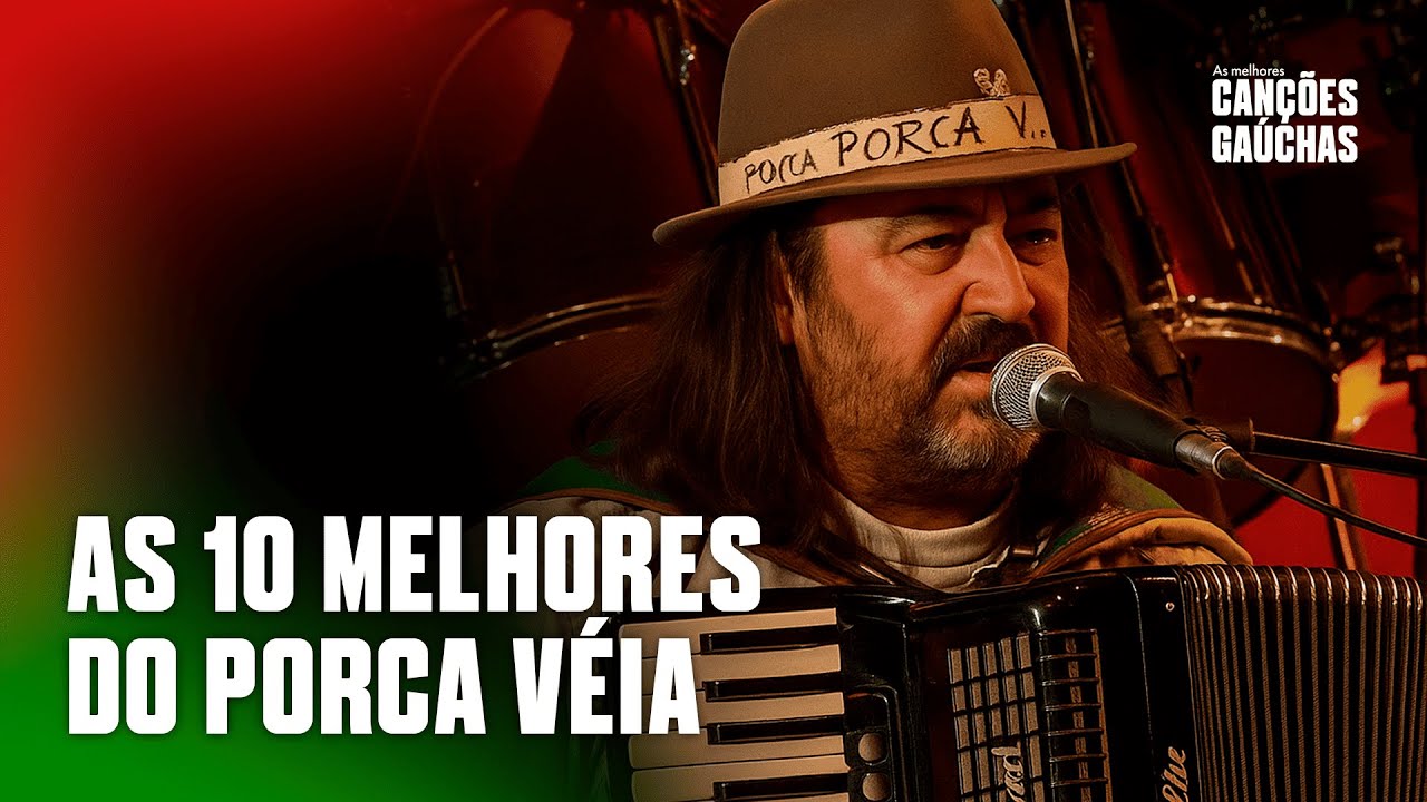 AS 10 MELHORES DO PORCA VÉIA | MÚSICA GAÚCHA