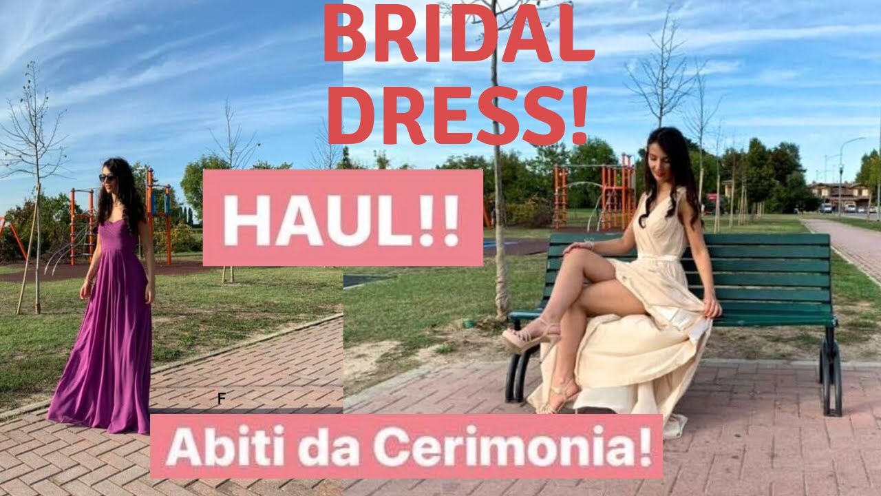 HAUL Abiti da cerimonia LOW COST! AW BRIDAL DRESSES REVIEW!