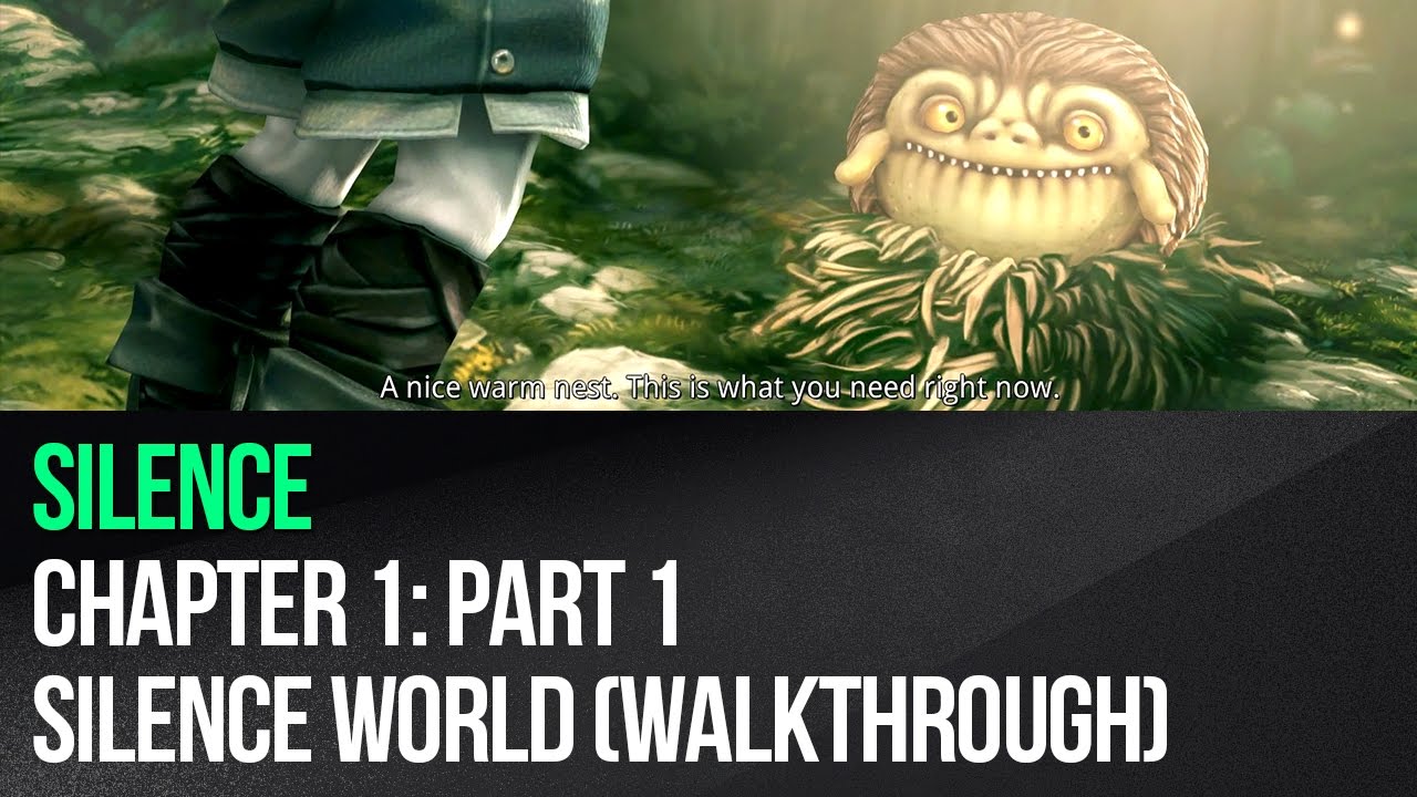 Silence - Chapter 1: Part 1 - Silence World (Walkthrough)