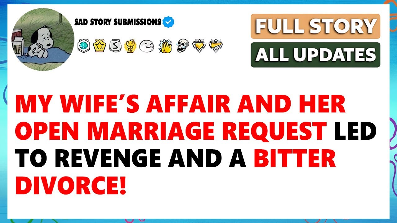 My Wife&rsquo;s Affair and Her Open Marriage Request Led to Revenge and a Bitter Divorce!