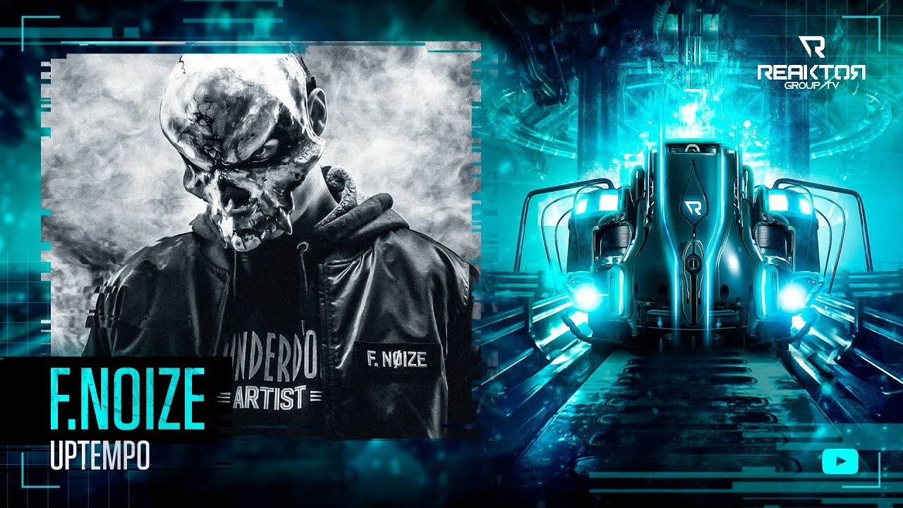 🔵 ReaktorGroupTV 📺:  🔹️F. NOIZE ®️ / 🔊 Uptempo