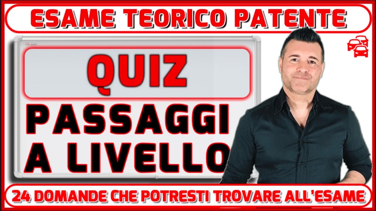 QUIZ PATENTE: I PASSAGGI A LIVELLO. DOMANDE UFFICIALI DELL' ESAME DI TEORIA DELLA PATENTE