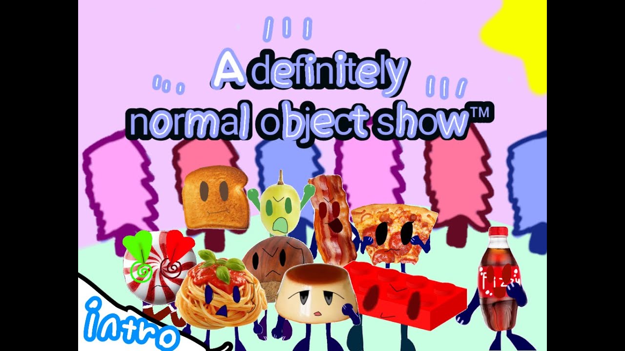 A definitely normal object show concept intro(not the actual intro)