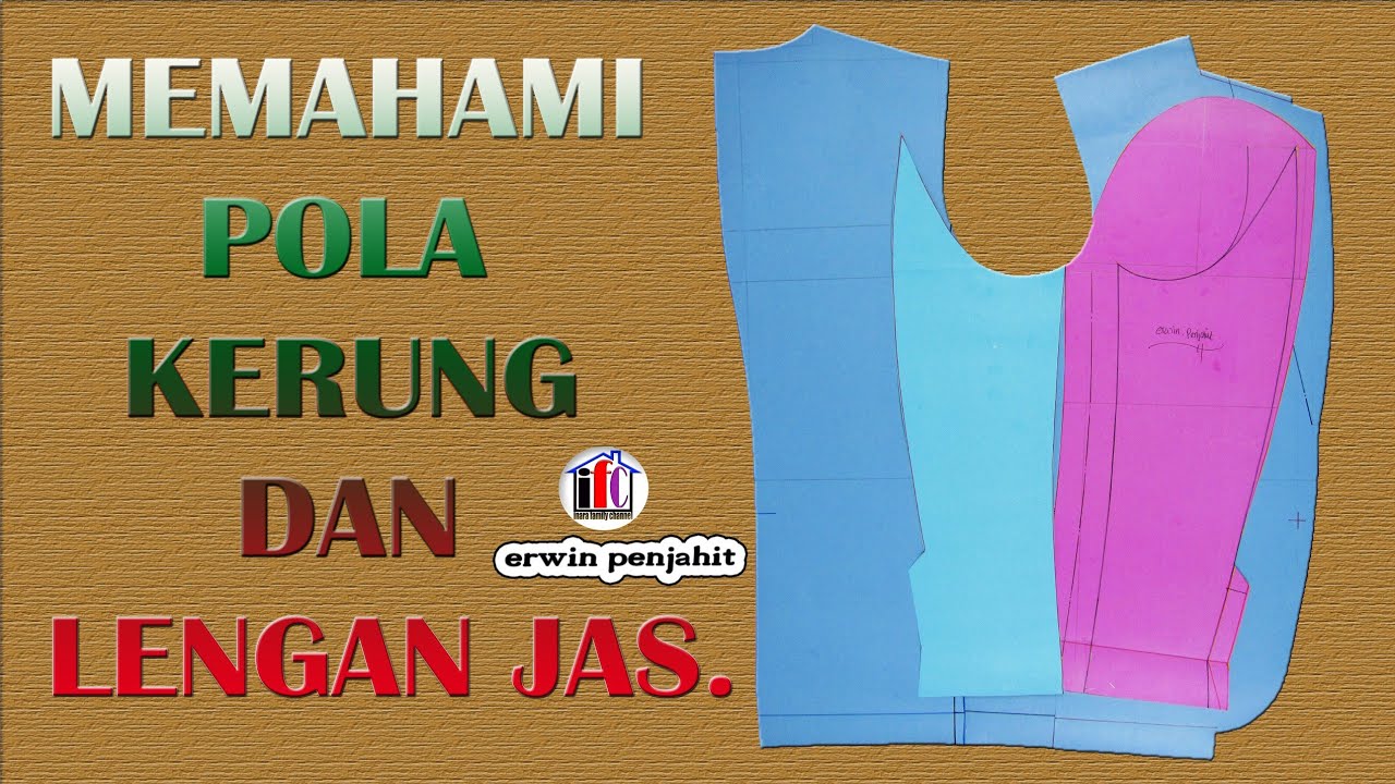 MEMAHAMI POLA KERUNG DAN LENGAN JAS. dan  PEMASANGANYA.