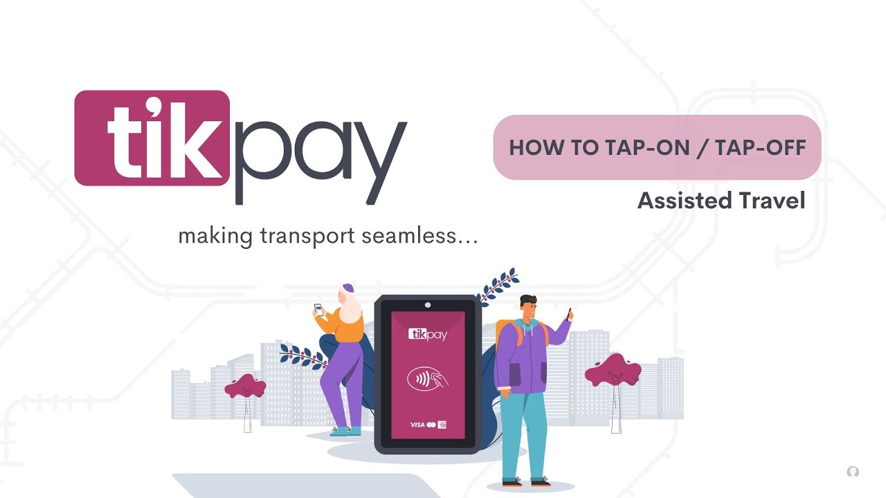 HOW TO TAP-ON  / TAP-OFF - Assisted Travel
