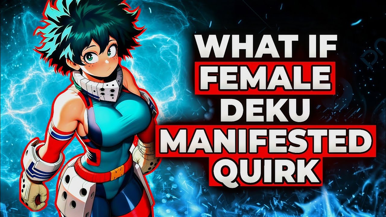 What If Female Deku Manifested Quirk? | Part 1 |