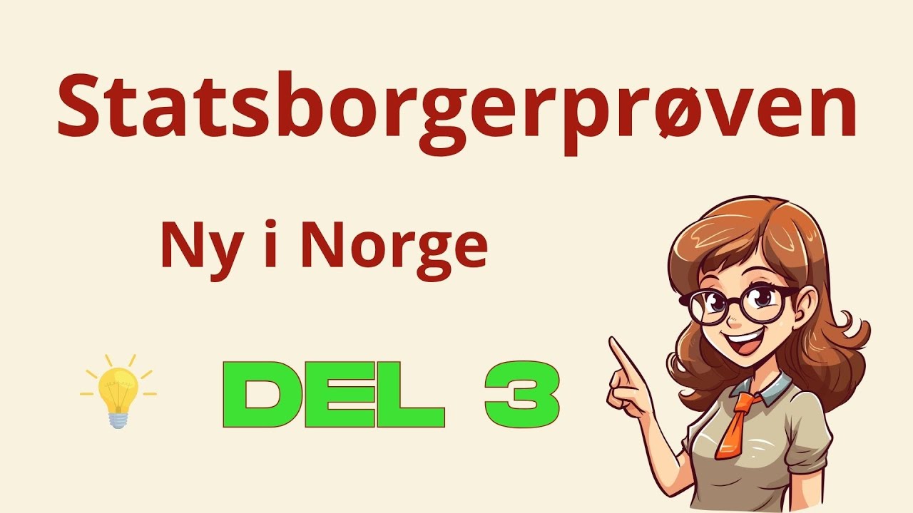 Statsborgerprøven – Del 3 | Ny i Norge, arbeid, familie og integrering | NTN Skole