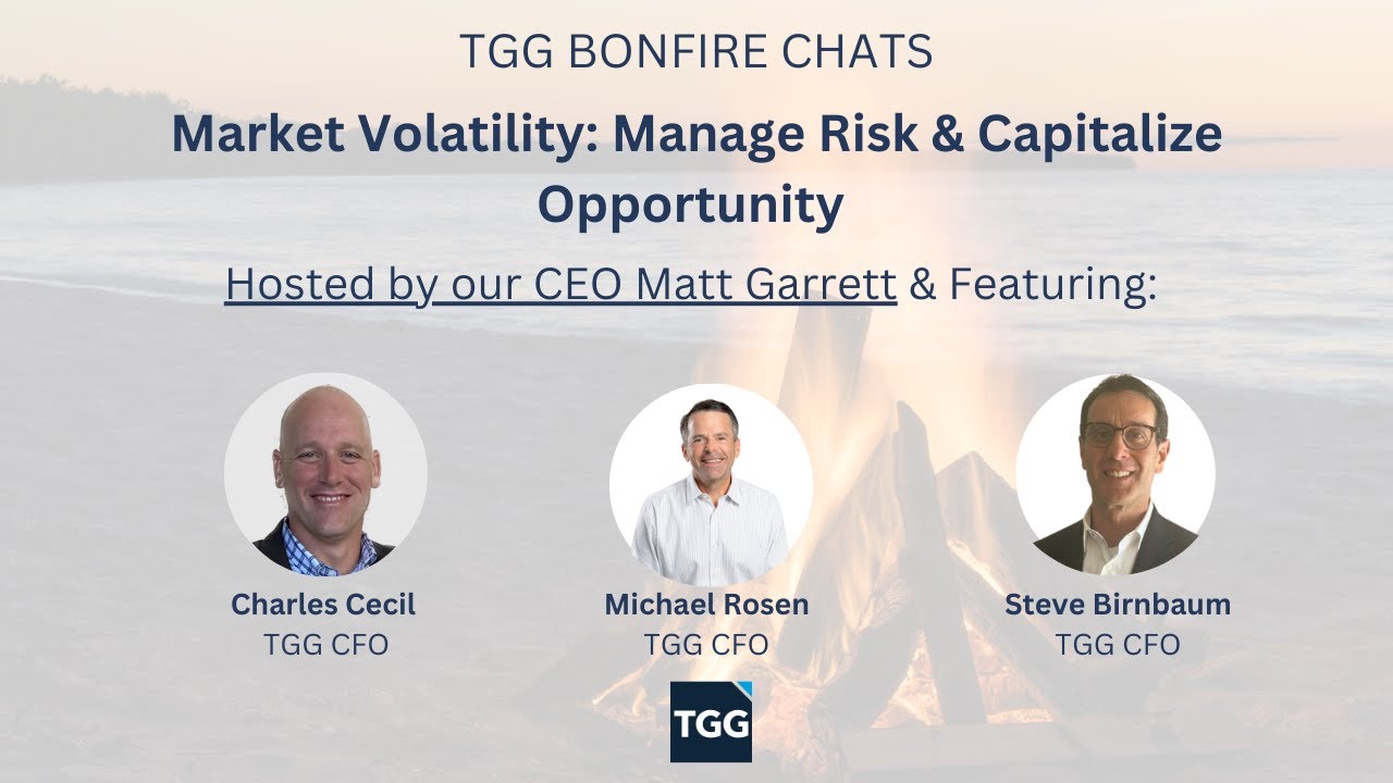 TGG Bonfire Chat  Market Volatility  Manage Risk and Capitalize Opportunity Q3 2023