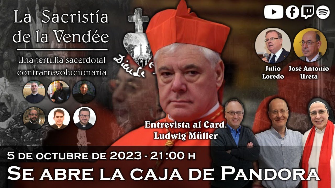 Se abre la caja de Pandora: Entrevista al Card. Müller - La Sacristía de La Vendée: 05-10-2023