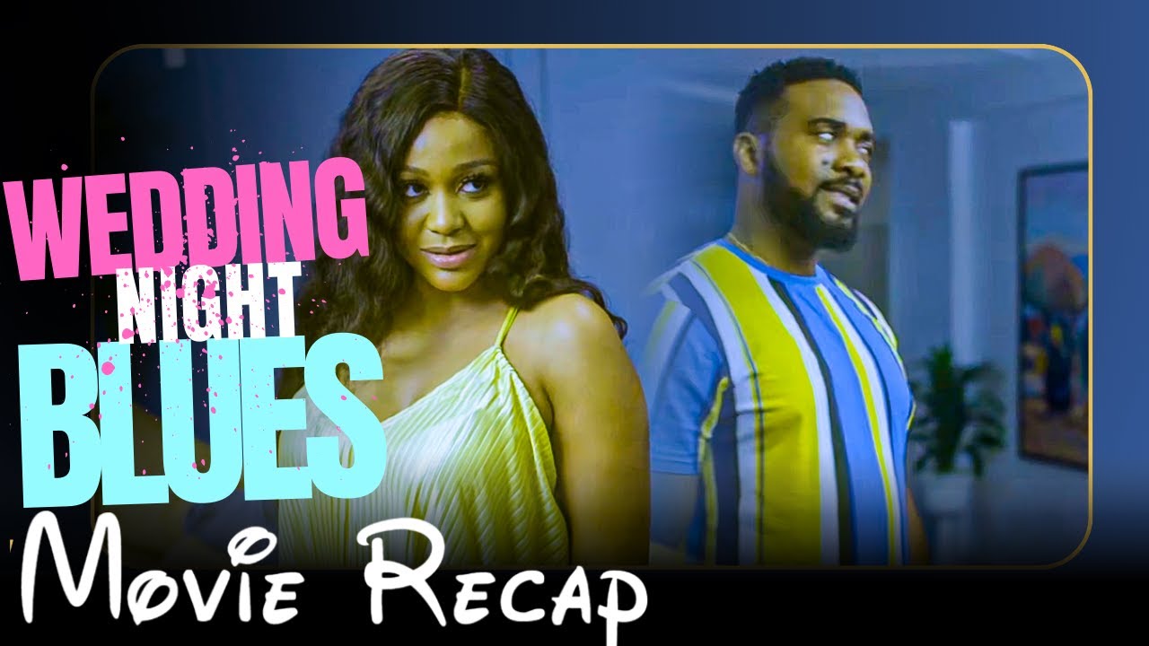 WEDDING NIGHT BLUES: FULL Movie Recap | Review - Uzor Arukwe, Uche Montana | Nollywood Movie 2024