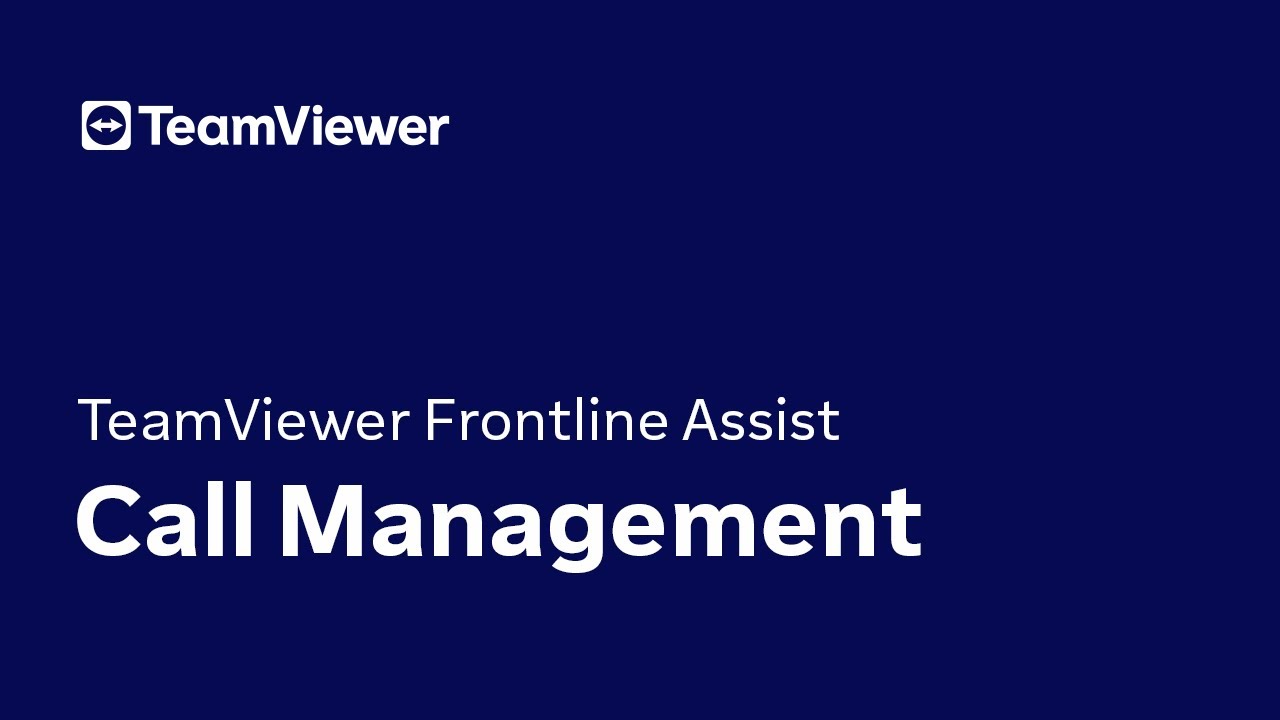 TeamViewer Frontline Assist: Call Management