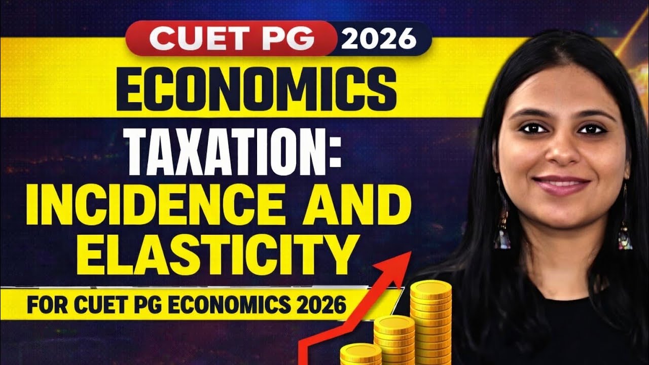 TAXATION | INDIAN ECONOMY PART 3 | PUBLIC ECONOMICS | CUET PG ECONOMICS 2026 | CUET PG ECONOMICS 
