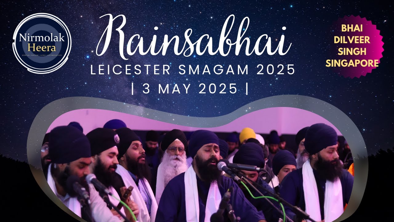 Bhai Dilveer Singh Singapore | Leicester Rainsabhai | 3 May 2025 | Shabad Gurbani Keertan