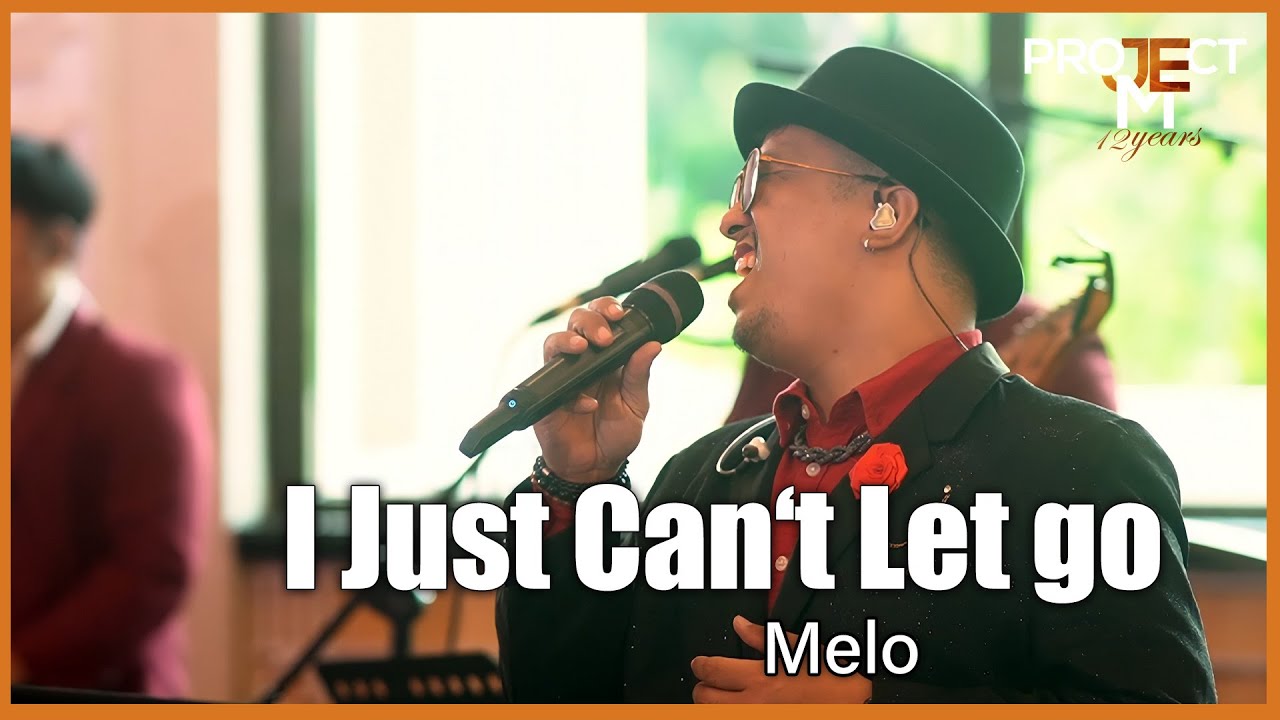 I Just Can't Let go - Project M ft. Melo