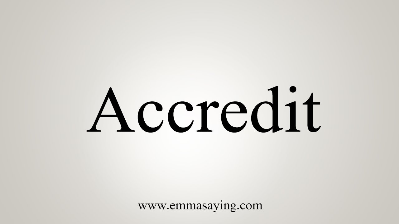 How To Say Accredit