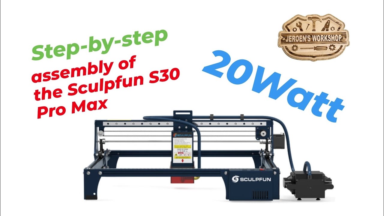 Sculpfun S30 Pro Max || Step-by-step assembly (2023)