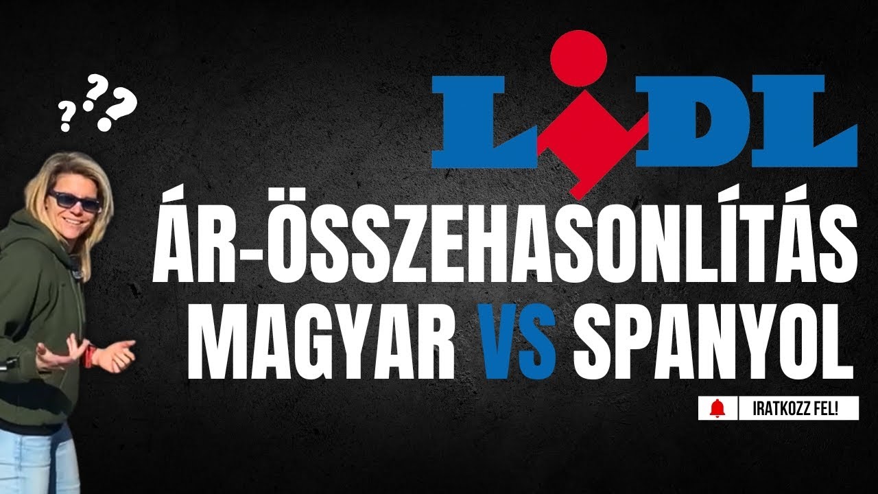 Mi az OLCSÓBB? Magyar vs Spanyol LIDL ár-összehasonlítás! 💸 Ne hagyd ki!
