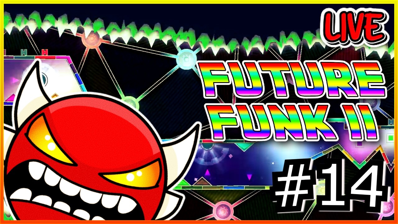 🔴FUTURE FUNK II 97% Insane Demon By JonathanGD Geometry Dash EN VIVO #14