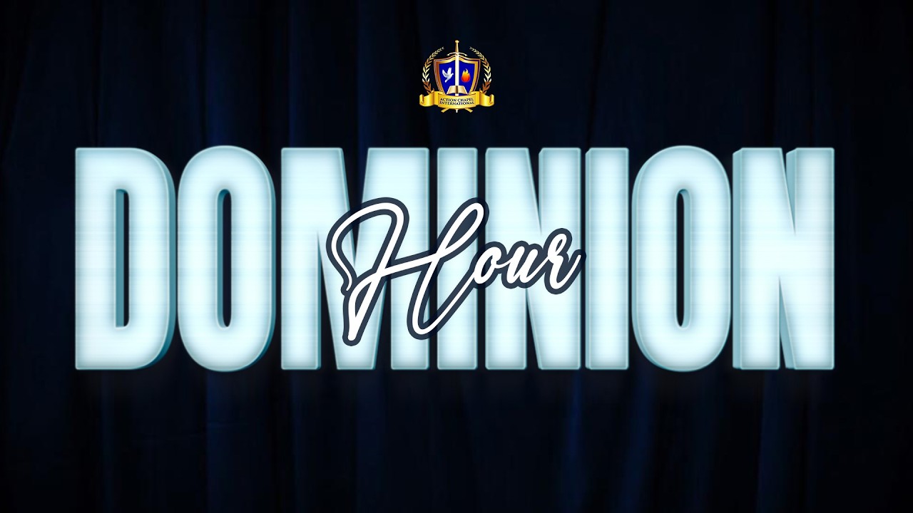 DOMINION HOUR || 19TH MARCH, 2026