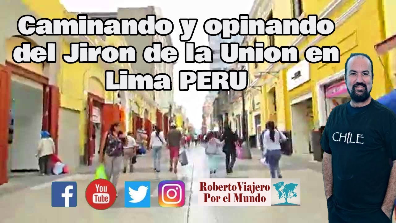 Caminando y opinando del Jiron de la Union  en Lima Peru