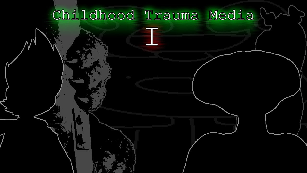 Childhood Trauma Media I