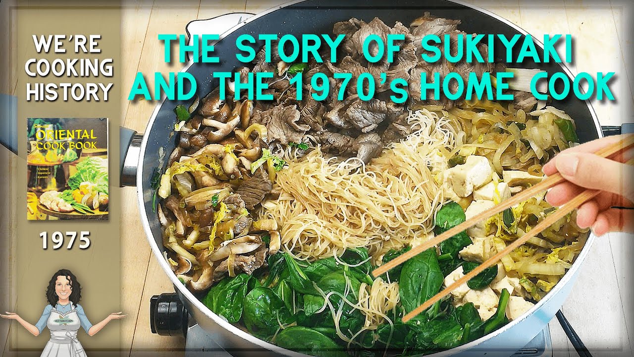 Everyone was making Sukiyaki in the 1970s, it was all About the Tableside Dinner Party!