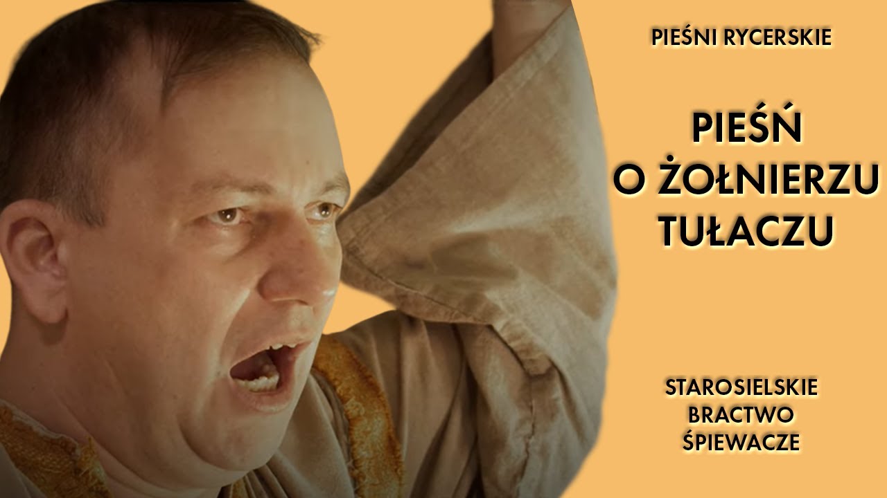 Pieśni Rycerskie - Pieśń o żołnierzu tułaczu - Starosielskie Bractwo Śpiewacze