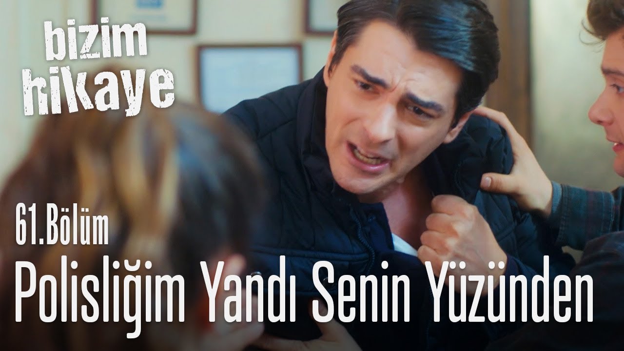 Polislikten atıldım senin y&uuml;z&uuml;nden! - Bizim Hikaye 61. B&ouml;l&uuml;m