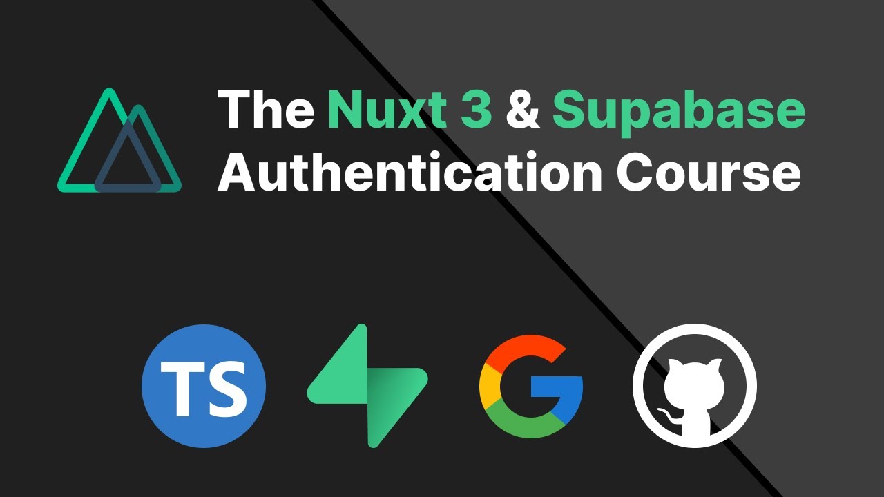 Authentication in Nuxt 3 with Supabase, OAuth ( Google & Github ), Typescript | Nuxt 3 Auth Course
