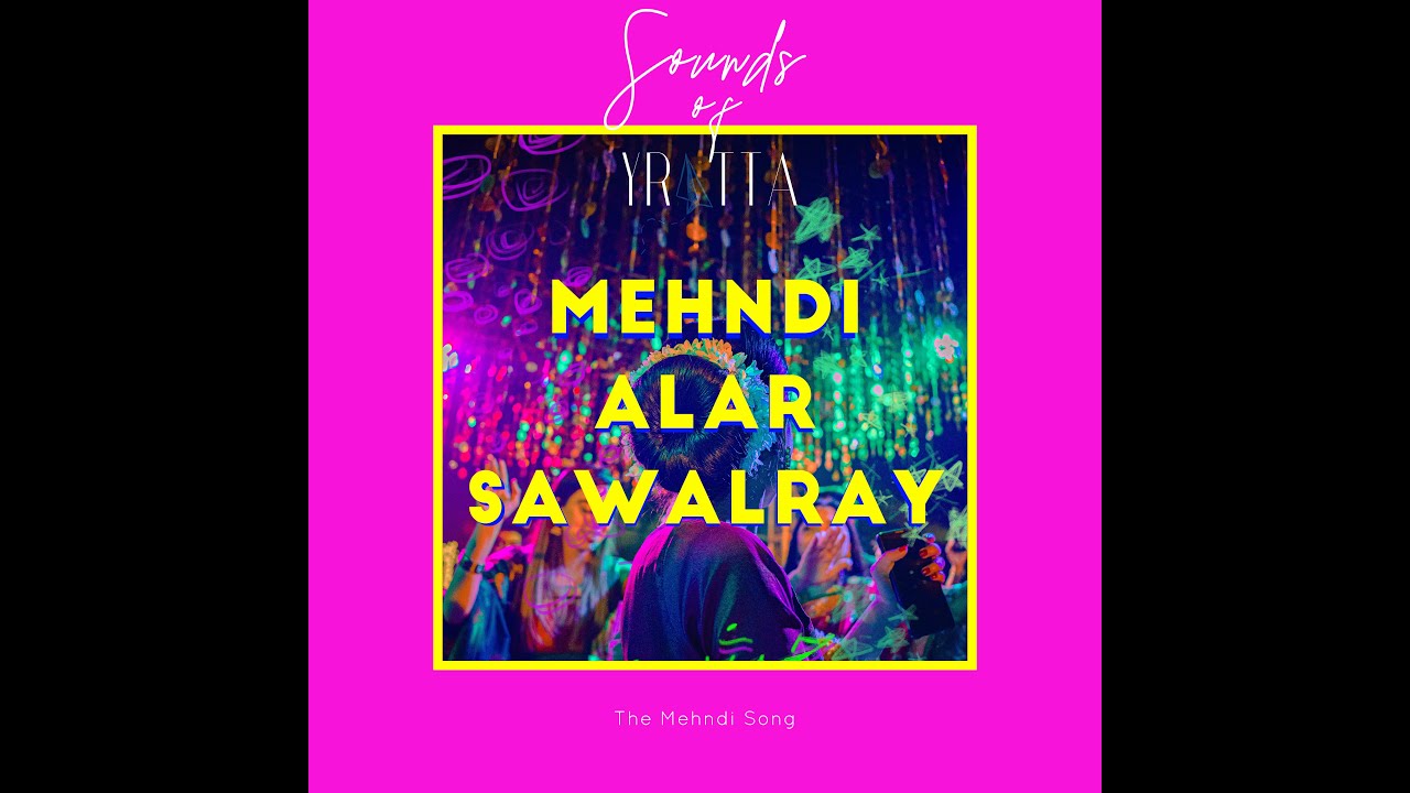 Mehndi Alar Sawalray | Sounds of Yratta | Nimra Mehra | Sulaman Naseer | New Punjabi Tappa