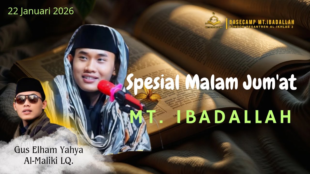 🔴MALAM JUM'AT NGAJI & SHOLAWAT MT. IBADALLAH. GUS ELHAM YAHYA LQ. 22-01-2026