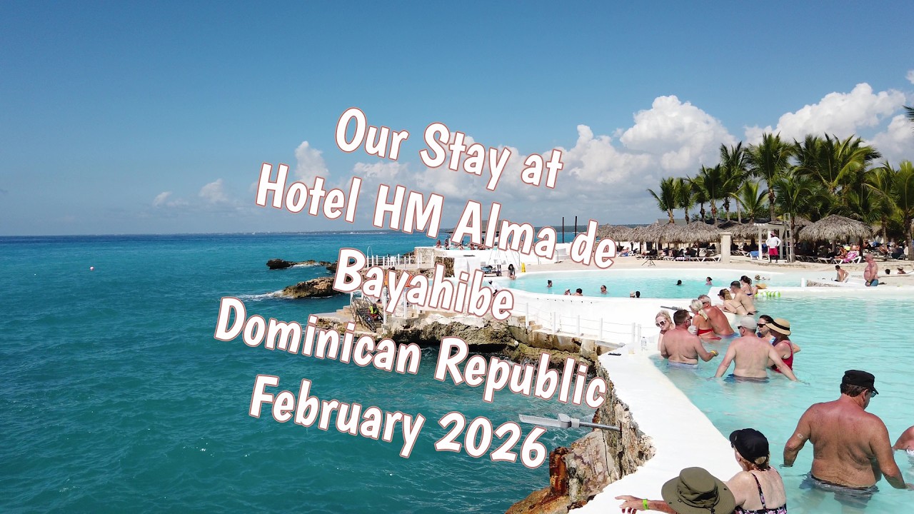 Our Trip January 2026 - Part 3 - Hotel Stay - HM Alma de Bayahibe, Dominican Republic