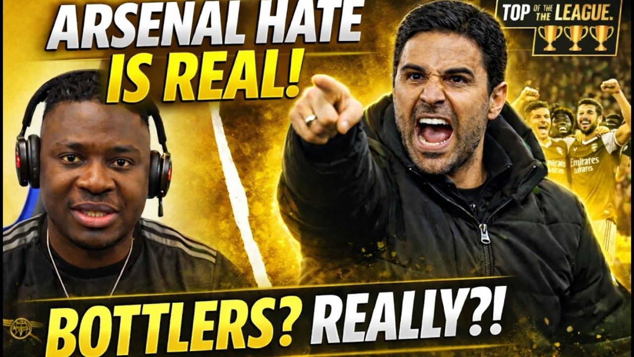 Why Does Everyone Hate Arsenal? The Truth About the “Bottlers” Label