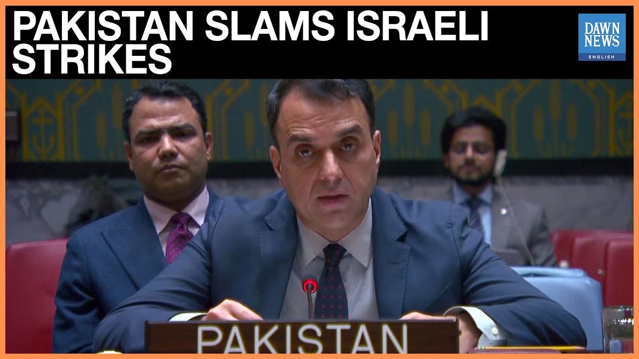 Pakistan Condemns Israeli Strikes, Reaffirms Support For Syria&rsquo;s Sovereignty At UN Security Council