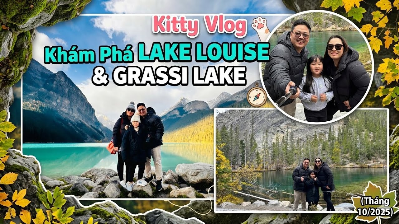 Kitty Vlog - Hành Trình khám phá lake Louise và Grassi Lake (10/2025)