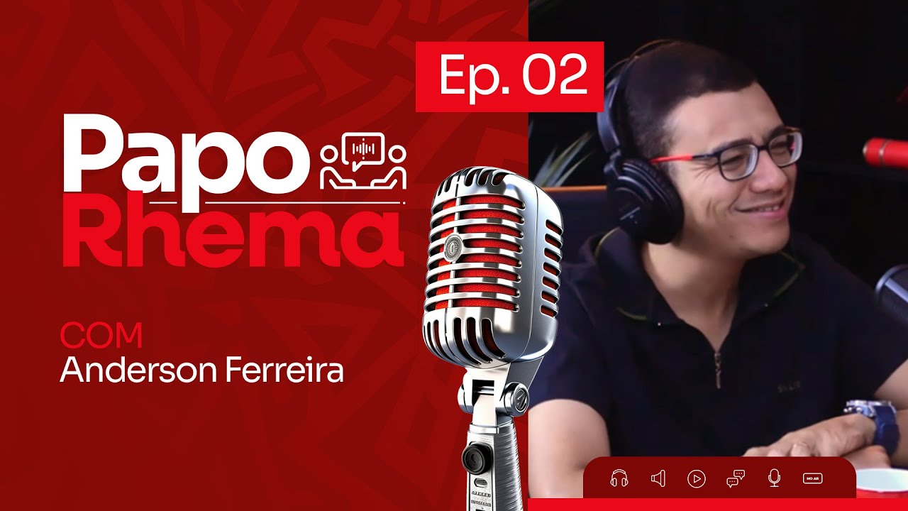 PODCAST PAPO RHEMA - EP  2 | COM ANDERSON FERREIRA