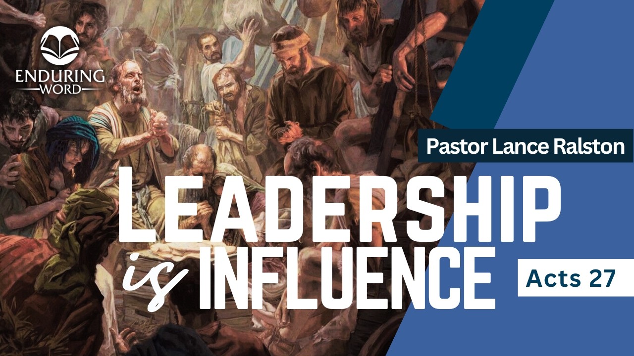 Leadership IS Influence - Acts 27