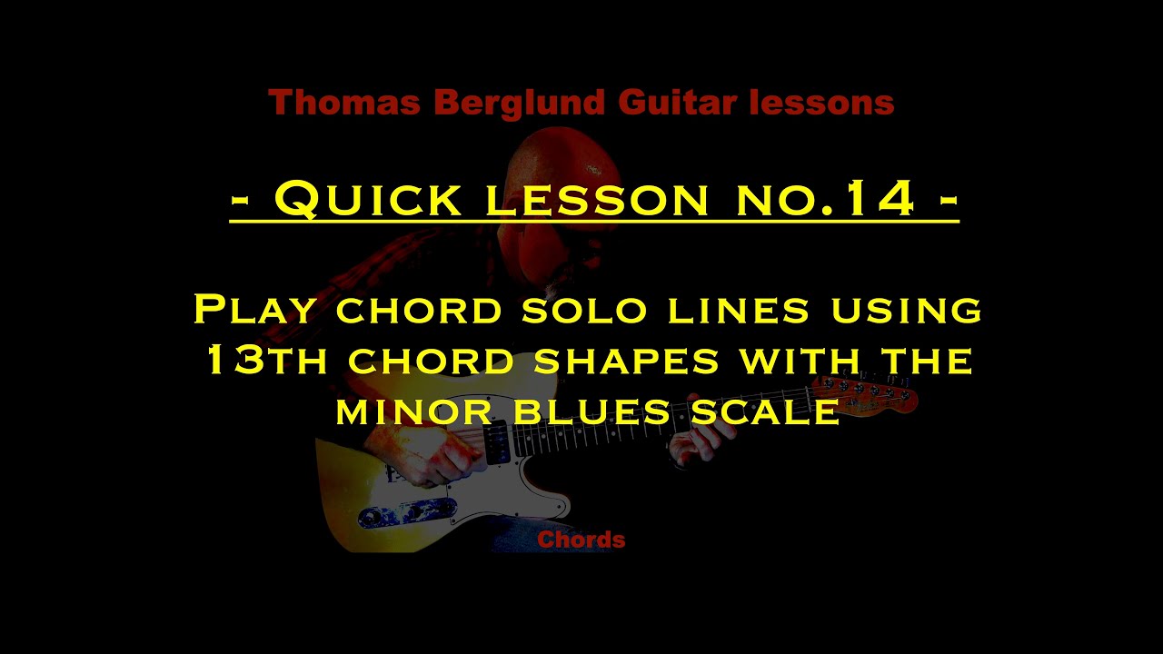#Quicklesson no 14 - #Chords - Chord solo lines w. 13th chord shapes & minor blues scale together