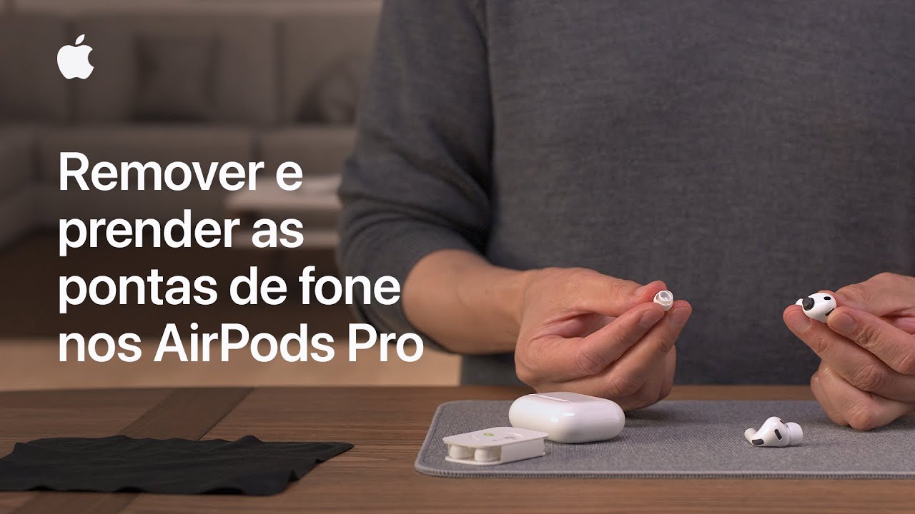Como remover e prender as pontas de fone nos AirPods Pro | Suporte da Apple