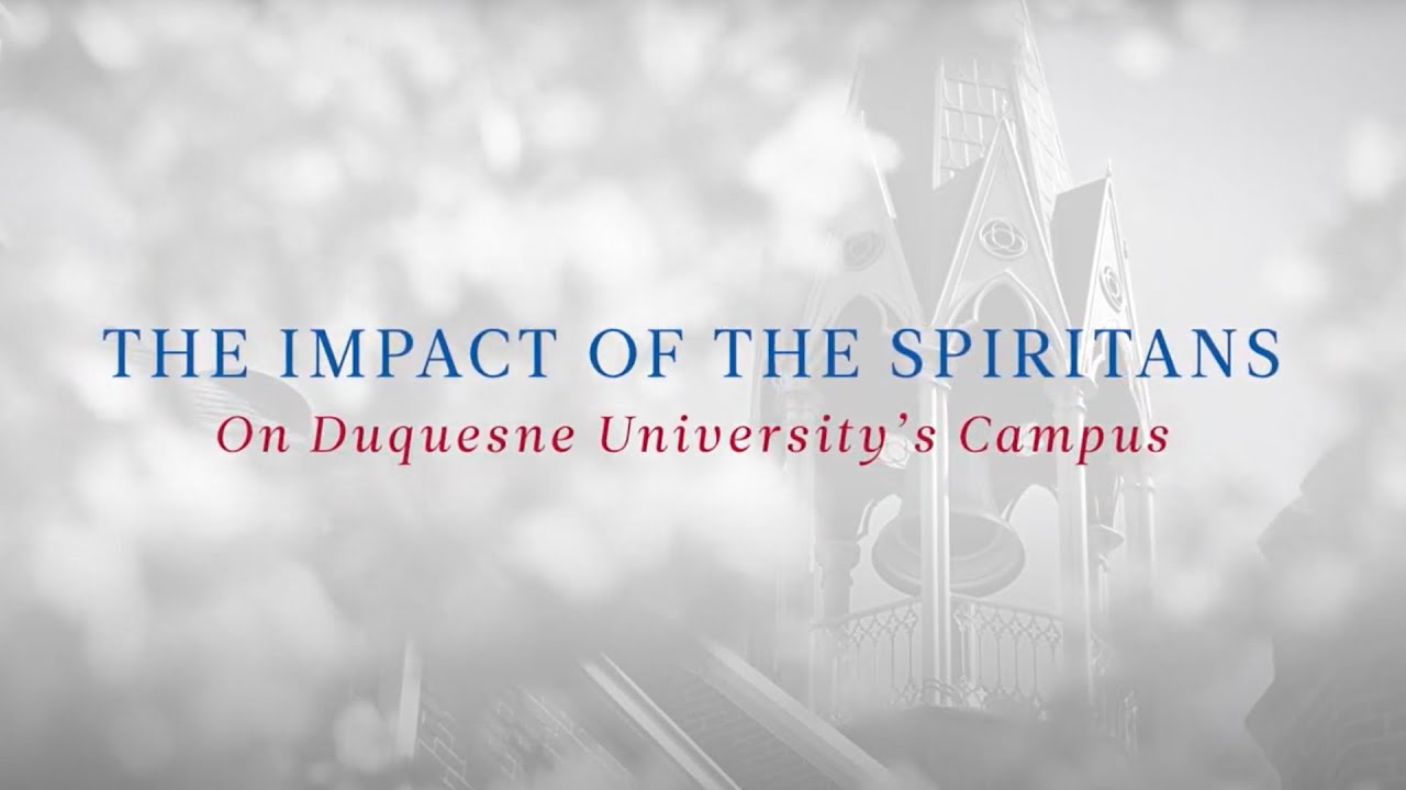 The Impact of the Spiritans on Duquesne University's Campus